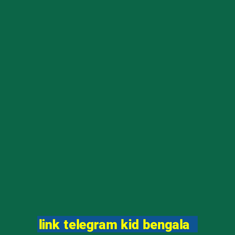 link telegram kid bengala